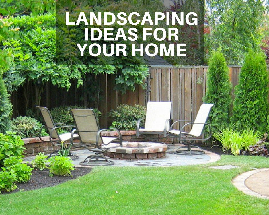 Ideas For Landscaping Your Home