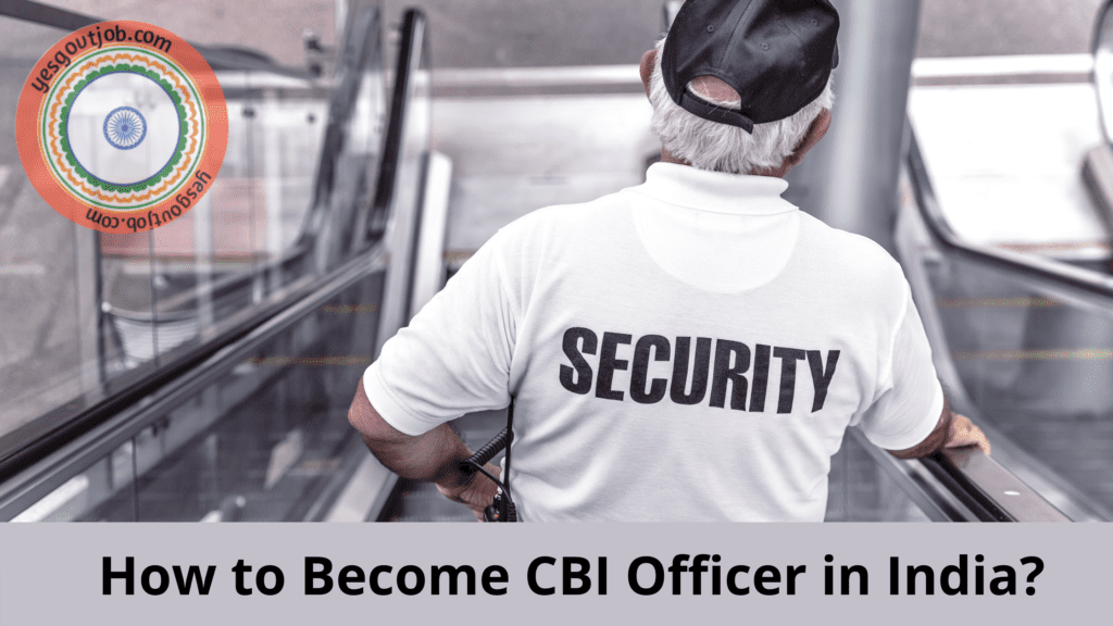 how-to-become-a-cbi-officer-in-india-step-by-step-guide