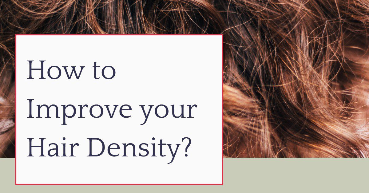 how-to-improve-your-hair-density-what-is-hair-density