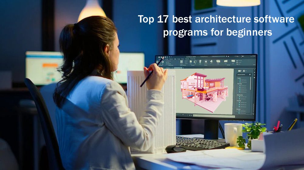 Top 17 Free Architecture Software Programs For Beginners In 2023