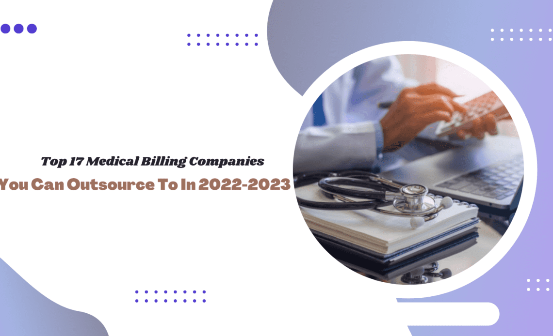 Top 18 Medical Billing Companies You Can Outsource In 2024